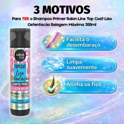 Shampoo Primer Salon Line Top Coat Liso Ostentação Selagem Máxima 300Ml